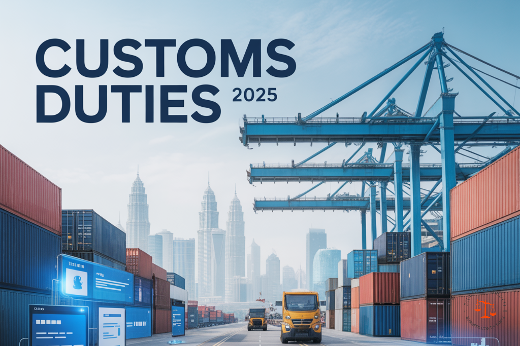 How Will Malaysia’s Customs Duties Order 2025 Affect Your Import Tariffs, SST and Pricing Strategy?